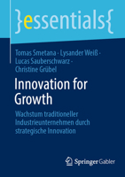 Innovation4Growth: Wachstum traditioneller Industrieunternehmen durch strategische Innovation (essentials) (German Edition) 3658474092 Book Cover