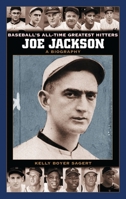 Joe Jackson: A Biography (Baseball's All-Time Greatest Hitters) 0313329613 Book Cover