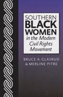 Southern Black Women in the Modern Civil Rights Movement 1603449469 Book Cover