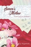 Simon's Mother : More Love in Andauk #4 1943598258 Book Cover