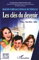Les clés du devenir: Maison familiale rurale de Férolles (Histoire de Vie Et Formation) (French Edition) 2296550274 Book Cover