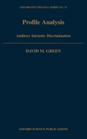 Profile Analysis: Auditory Intensity Discrimination (Oxford Psychology Series) 0195049489 Book Cover