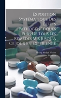 Exposition Systématique Des Effets Pathogénétiques Purs De Tous Les Remèdes Mis Jusqu'à Ce Jour En Expérience (French Edition) 102021371X Book Cover