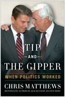 Tip and the Gipper: When Politics Worked 1451696000 Book Cover