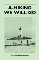 A-Hiking We Will Go 1446543978 Book Cover
