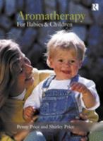 Aromatherapy for Babies and Children 1874353034 Book Cover