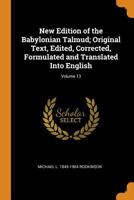 New Edition of the Babylonian Talmud; Original Text, Edited, Corrected, Formulated and Translated Into English; Volume 13 0342935011 Book Cover