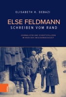 Else Feldmann: Schreiben Vom Rand: Journalistin Und Schriftstellerin Im Wien Der Zwischenkriegszeit 3205212126 Book Cover