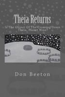 Theia Returns: Is The Object Of The Crossing Down Theia, Planet Nine? 1537790137 Book Cover