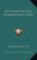 My Neighbor the Workingman 1164930907 Book Cover