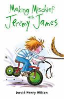 Making Mischief with Jeremy James 0330452770 Book Cover