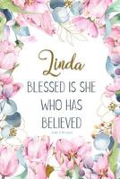 Linda: Blessed Is She Who Has Believed -Luke 1:45(asv): Personalized Christian Notebook for Women 1799113086 Book Cover