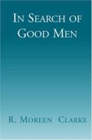 In Search of Good Men 1591091896 Book Cover