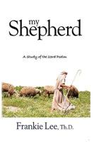 My Shepherd: A Study of the 23rd Psalm 1597551368 Book Cover