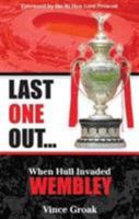 Last One Out: When Hull Invaded Wembley 0993510175 Book Cover