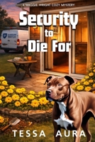 Security to Die For: A Maggie Wright Cozy Mystery B0GYKR222B Book Cover