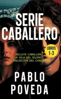 Serie Caballero: Libros 1-3 (Incluye Caballero, La Isla del Silencio y La Maldici�n del Cangrejo): Una aventura de intriga y suspense de Gabriel Caballero 1072581841 Book Cover