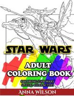 Star Wars Adult Coloring Book: Coloring Star Wars Special Characters 1539131629 Book Cover