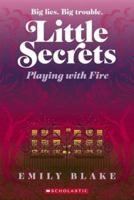 Playing With Fire (Little Secrets, #1) 0439810531 Book Cover