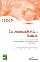 Cahiers congolais de communication 2018 N° 2: La communication banale (French Edition) 2343146063 Book Cover