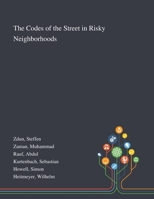 The Codes of the Street in Risky Neighborhoods 1013275268 Book Cover