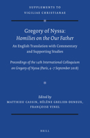 Gregory of Nyssa: Homilies on the Our Father. An English Translation with Commentary and Supporting Studies Proceedings of the 14th International ... 9004463003 Book Cover