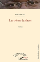 Les trésors du chaos. Roman (Harmattan Sénégal) (French Edition) 2343083649 Book Cover