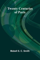 Twenty Centuries of Paris 9362517221 Book Cover