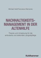 Nachhaltigkeitsmanagement in Der Altenhilfe: Theorie Und Umsetzung Fur Die Ambulante Und Stationare Langzeitpflege 3170448595 Book Cover