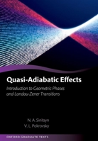 Quasi-Adiabatic Effects: Introduction to Geometric Phases and Landau-Zener Transitions 0198988001 Book Cover