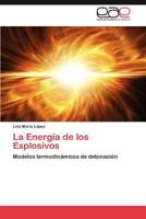 La Energia de Los Explosivos 3846561738 Book Cover