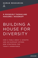 Building a House for Diversity: How a Fable About a Giraffe and an Elephant Offers New Strategies for Today's Workforce 1400232414 Book Cover