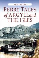 Ferry Tales of Argyll and the Isles 1841582700 Book Cover