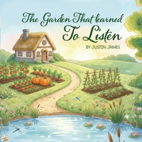 The Garden That Learned to Listen B0GXL1968N Book Cover