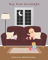 Way Past Goodnight B0B7QHWZ9W Book Cover