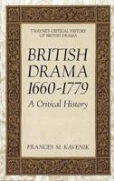 British Drama, 1660-1779: A Critical History (Twayne's Critical History of British Drama) 0805745335 Book Cover