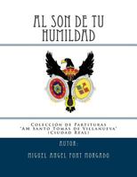 Al Son de Tu Humildad - Marcha Procesional: Partituras Para Agrupacion Musical 1500964557 Book Cover