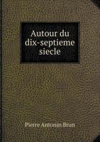 Autour Du Dix-Septieme Siecle 1245869205 Book Cover
