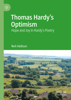 Thomas Hardy’s Optimism: Hope and Joy in Hardy’s Poetry 3031952235 Book Cover