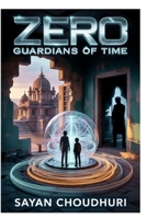 Zero: The Guardians of Time (Story Book for Young Adult) B0G32Z4BZJ Book Cover