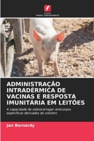 Administra��o Intrad�rmica de Vacinas E Resposta Imunit�ria Em Leit�es 6202847581 Book Cover