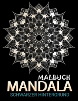 Mandala Malbuch schwarzer Hintergrund: Ein kreatives Malbuch für Erwachsene B097F57HJN Book Cover