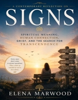 A Contemporary Reflection on Signs: Spiritual Meaning, Human Connection, Grief, and the Search for Transcendence B0HG91H228 Book Cover