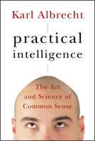 Practical Intelligence: The Art and Science of Common Sense 0470444320 Book Cover