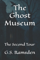 The Ghost Museum: The Second Tour B0D2P825CW Book Cover