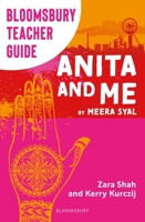 Bloomsbury Teacher Guide: Anita and Me: A Comprehensive Guide to Teaching Meera Syal's GCSE Set Text 1801993629 Book Cover