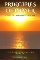 Principles of Prayer: 31 Days of Morning Meditation For A Deeper Call to Prayer B0CKB4ZST1 Book Cover