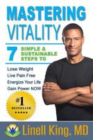 Mastering Vitality: 7 Simple & Sustainable Steps 1494433192 Book Cover