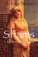 Shams: La Reine de la Mer 1507887663 Book Cover