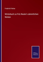 W�rterbuch Zu Fritz Reuter's S�mmtlichen Werken 1018463186 Book Cover